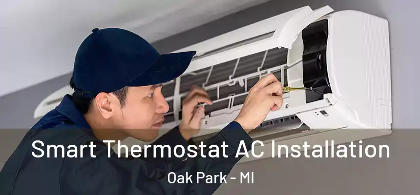 Smart Thermostat AC Installation Oak Park - MI